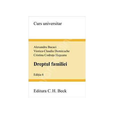 Dreptul familiei - Bacaci. Editia 6